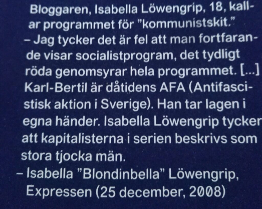 Skärmdump av text ur tidningen Brand. Citat från Isabella "Blondinbella" Löwengrip i Expressen 25 december 2008: hon kallar ett TV-program för kommunistskit och jämför karaktären Karl-Bertil Jonsson med Antifascistisk aktion.